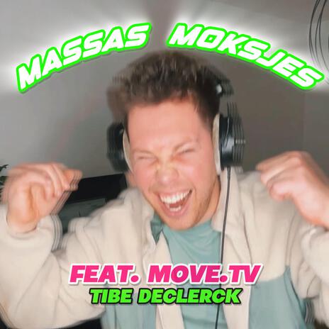 Massas Moksjes ft. MOVE.TV & Tibe Declerck | Boomplay Music