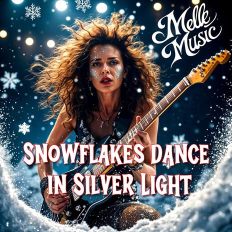 Snowflakes Dance In Silver Light | Boomplay Music