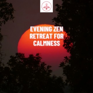 Evening Zen Retreat for Calmness
