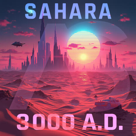 Sahara 3000 A.D. | Boomplay Music