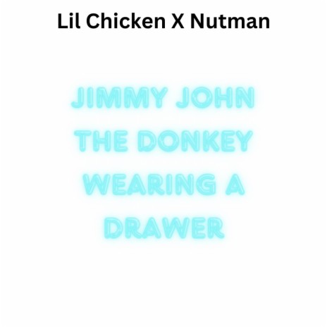 Jimmy John The Donkey Wearing A Drawer ft. Nutman | Boomplay Music