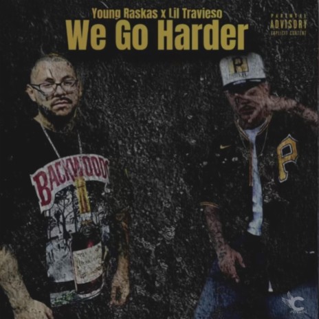 We Go Harder (Rest In Peace) ft. Lil Travieso | Boomplay Music