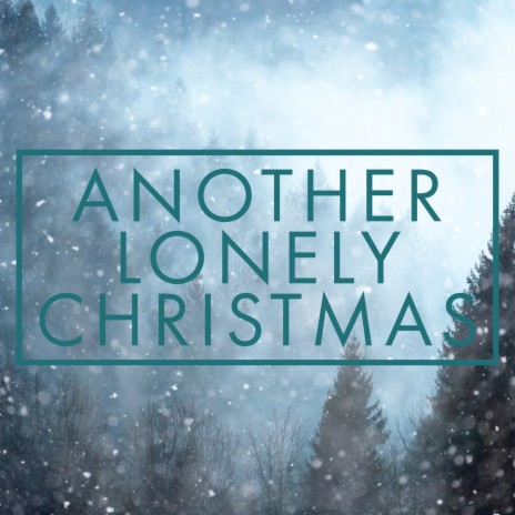 ANOTHER LONELY CHRISTMAS | Boomplay Music