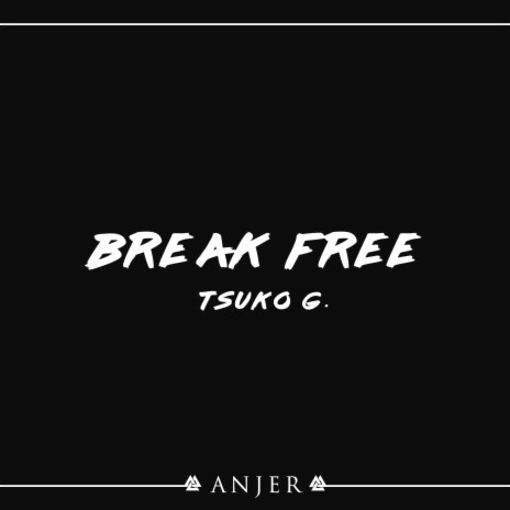 Break Free (From Tsuko G.) | Boomplay Music