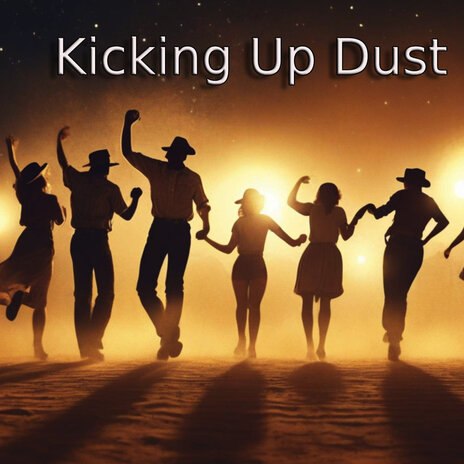 Kicking up Dust | Boomplay Music