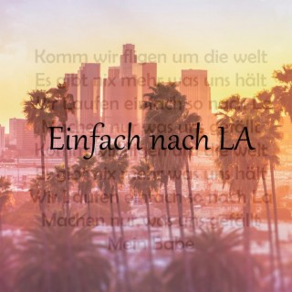 Einfach nach LA lyrics | Boomplay Music