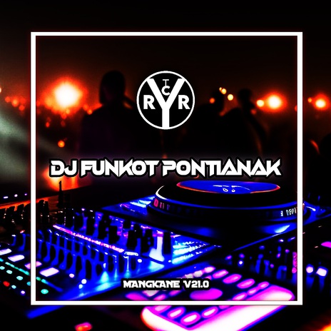 DJ Funkot Pontianak V22 (Melodi Candu) | Boomplay Music