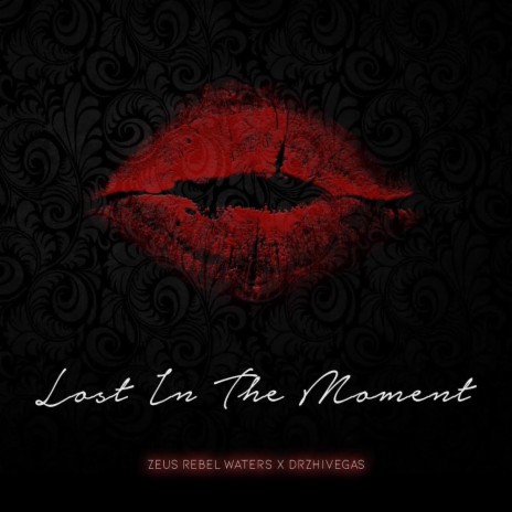 Lost In The Moment ft. DRZHIVEGAS | Boomplay Music