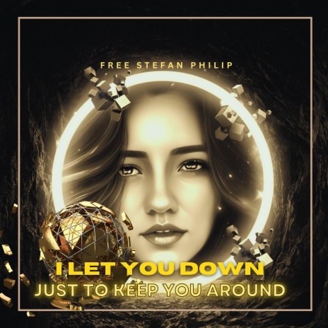 I let you down to keep you around (Original) | Boomplay Music