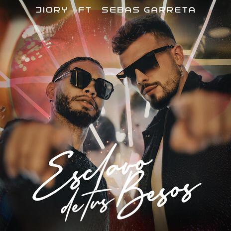 Esclavo De Tus Besos 2.0 ft. Sebas Garreta | Boomplay Music