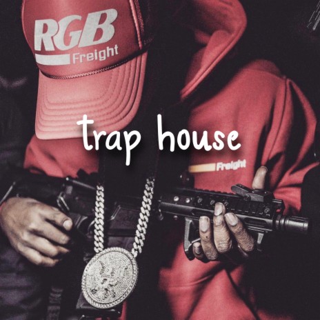 Trap house | Boomplay Music