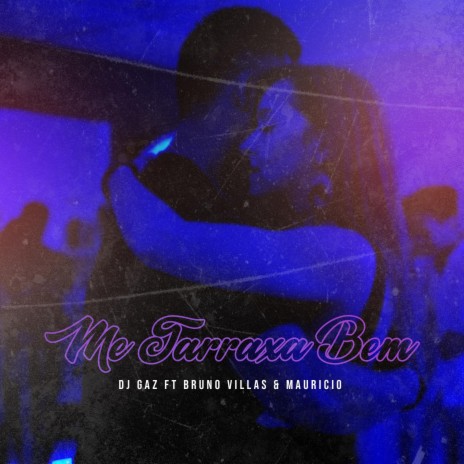Me Tarraxa Bem ft. Bruno Villas & Mauricio