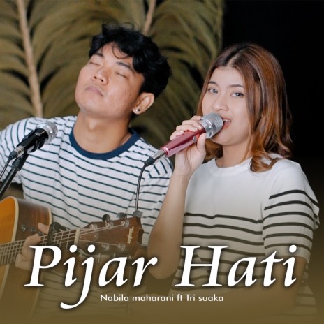 PIJAR HATI ft. Tri Suaka | Boomplay Music