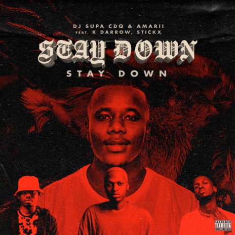 Stay Down ft. Amarii, K. Darrow & Stickx | Boomplay Music
