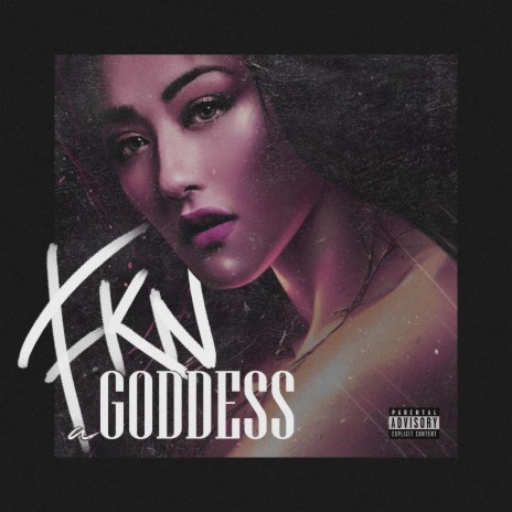 FKN a Goddess | Boomplay Music
