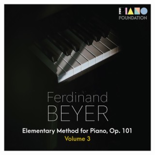 Beyer Elementary Method for Piano, Op. 101 (Volume 3: No. 51 to 80) and other Piano Works