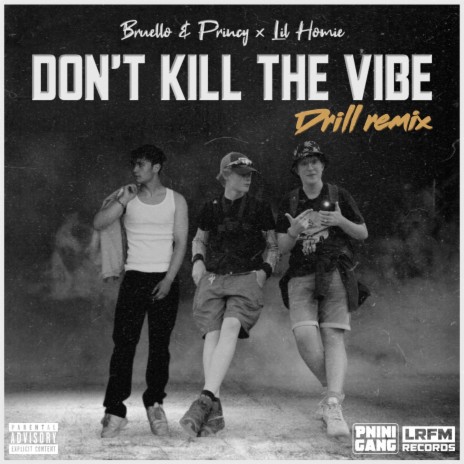 Don't Kill The Vibe (Drill Remix) ft. Lil Homie | Boomplay Music