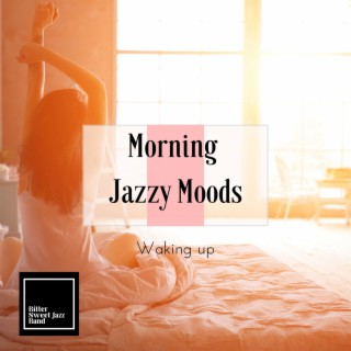 Morning Jazzy Moods - Waking up