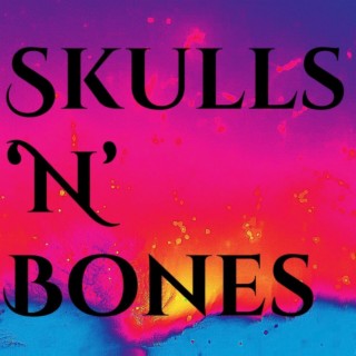 Skulls 'N' Bones lyrics | Boomplay Music