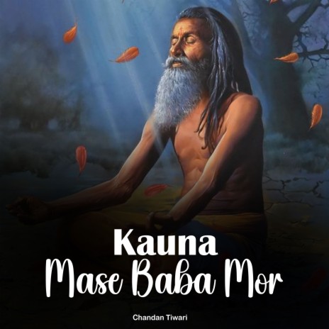 Kauna Mase Baba Mor | Boomplay Music