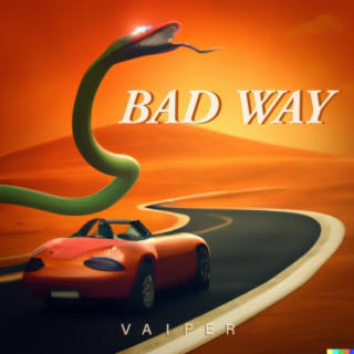 BAD WAY lyrics | Boomplay Music