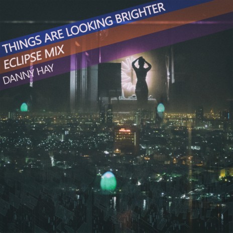 Things Are Looking Brighter (Eclipse Mix) | Boomplay Music