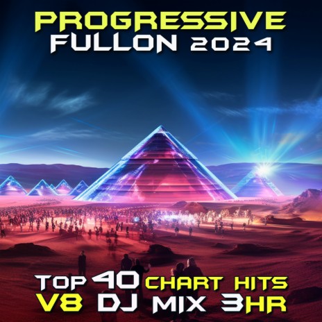 Progressive Fullon 2024 Top 40 Chart Hits, Vol. 8 (DJ Mix 3Hr) | Boomplay Music