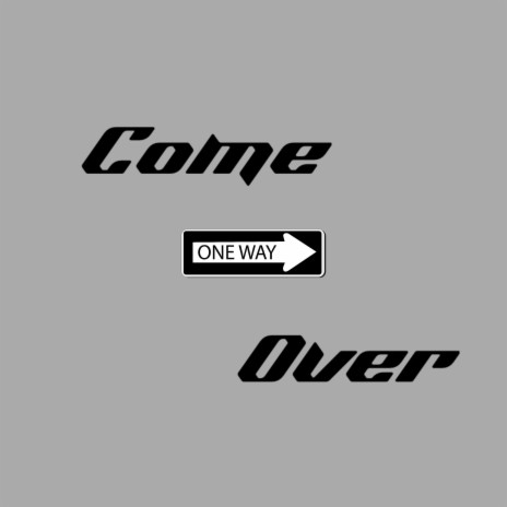 Come Over | Boomplay Music