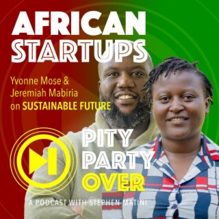 Sustainable Future: African Startups - Featuring Yvonne Mose & Jeremiah Mabiria