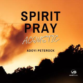 Spirit Pray (Acoustic)