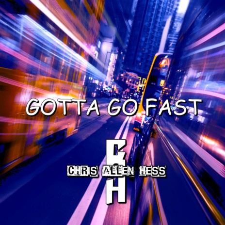 Gotta Go Fast | Boomplay Music