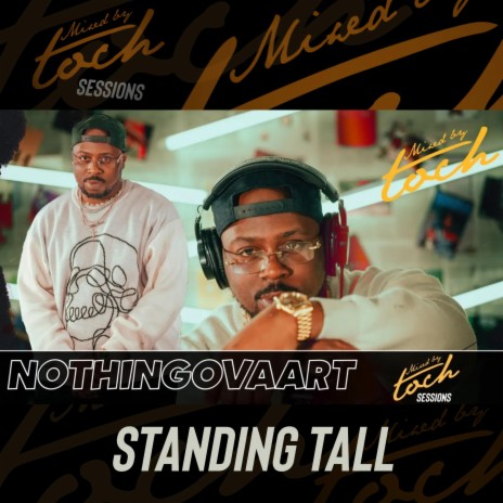 Mixed By Toch Sessions: Standing Tall ft. NothingOvaArt | Boomplay Music