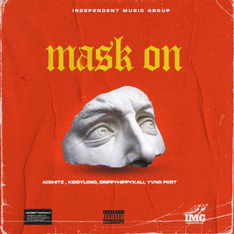 Mask On ft. Yvng Port & DrippyHippy Kali | Boomplay Music