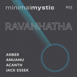 Minimal Mystic EP 03: Ravanhatha