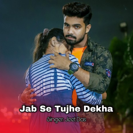 Jab Se Tujhe Dekha (Hindi Song) | Boomplay Music