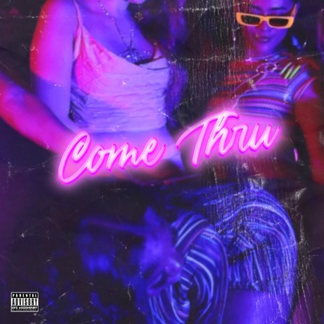 Come Thru | Boomplay Music