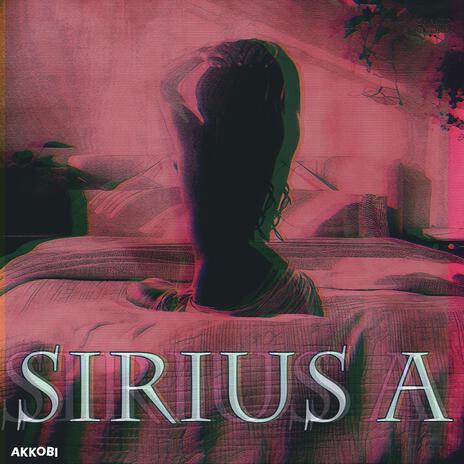 Sirius A | Boomplay Music