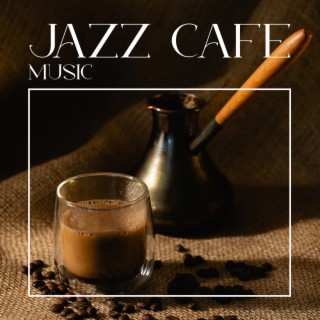Jazz Cafe Music: Musique d'ambiance romantique, Relaxation