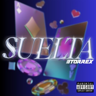 SUELTA (TORREX24) lyrics | Boomplay Music