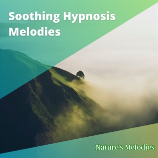Soothing Hypnosis Melodies for Rest, Slumber & Mindful Meditation