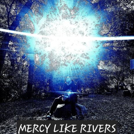 MERCY Like Rivers | Boomplay Music