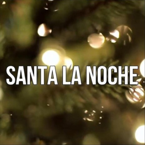 Santa la Noche | Boomplay Music