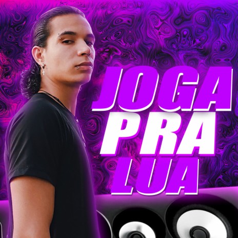 Joga Pra Lua (ELETROFUNK DEBOXE) | Boomplay Music