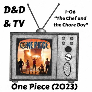 One Piece (2023) 1-06 ”The Chef and the Chore Boy”