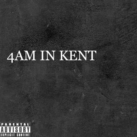 4 A.M in Kent
