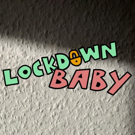 Lockdown Baby | Boomplay Music