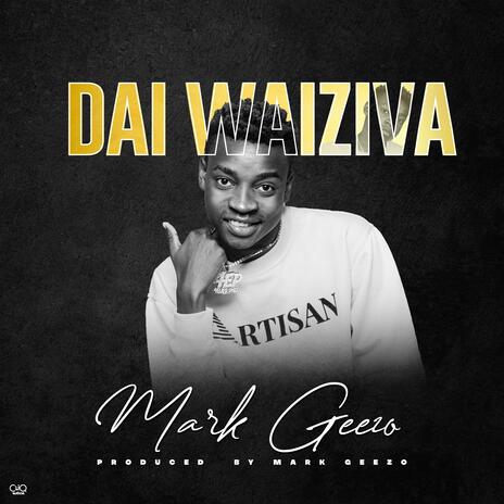 Dai Waiziva | Boomplay Music