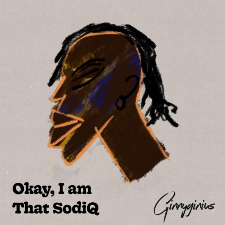 Okay, I am that SodiQ | Boomplay Music