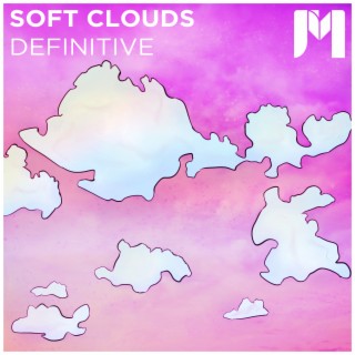 Soft Clouds (Definitive Edition)