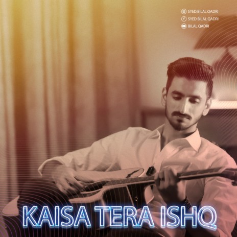 Kaisa Tera Ishq | Boomplay Music